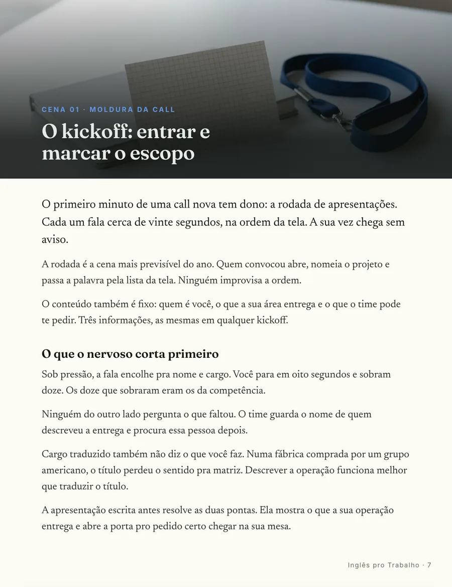 Abertura de cena: Cada cena abre em cena, do update semanal à discordância sem soar agressivo